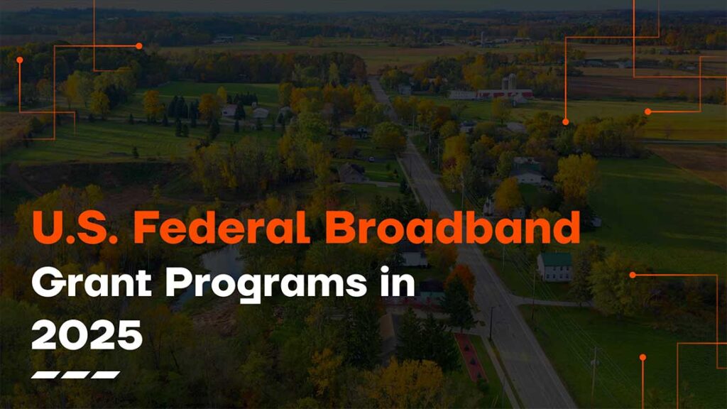 Summary: U.S. Federal Broadband Grant Programs in 2025